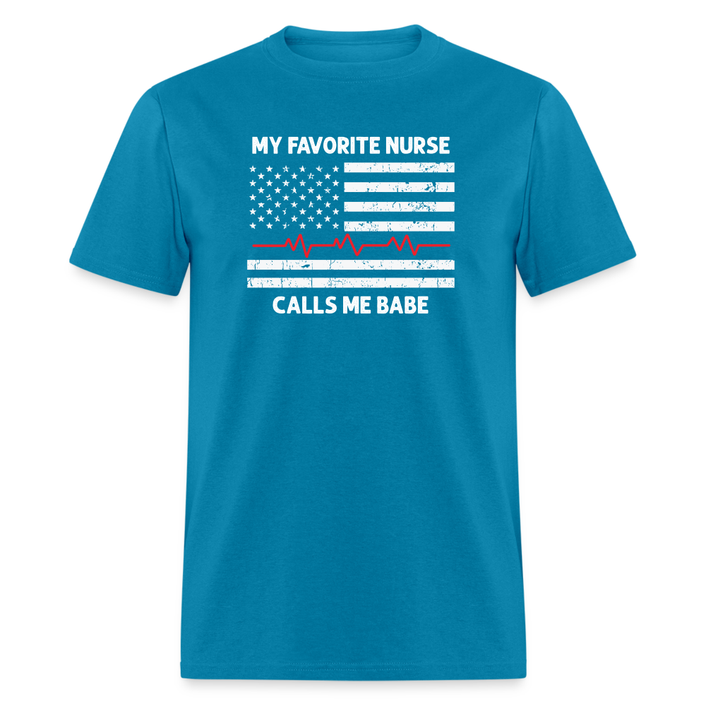 My Favorite Nurse Calls Me Babe Unisex Classic T-Shirt - turquoise