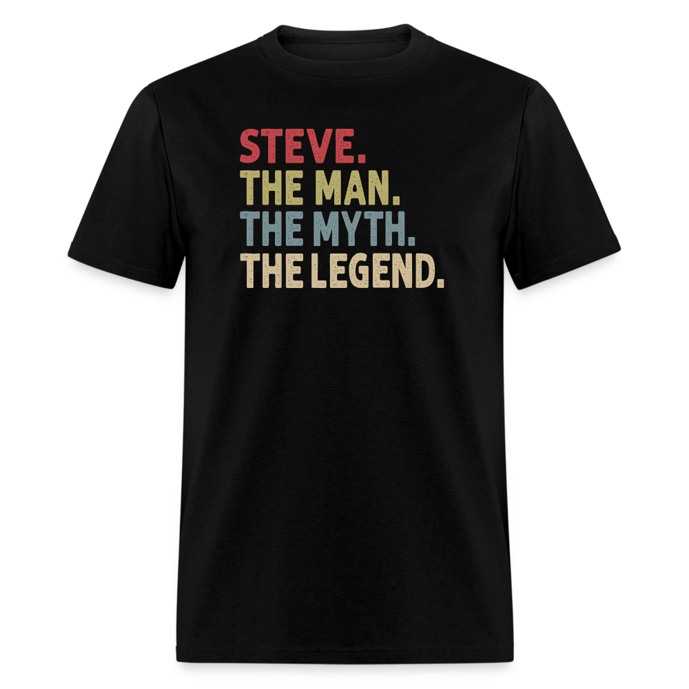 Steve the Man the Myth the Legend Unisex Classic T-Shirt - black