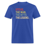 Steve the Man the Myth the Legend Unisex Classic T-Shirt - royal blue
