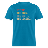 Steve the Man the Myth the Legend Unisex Classic T-Shirt - turquoise