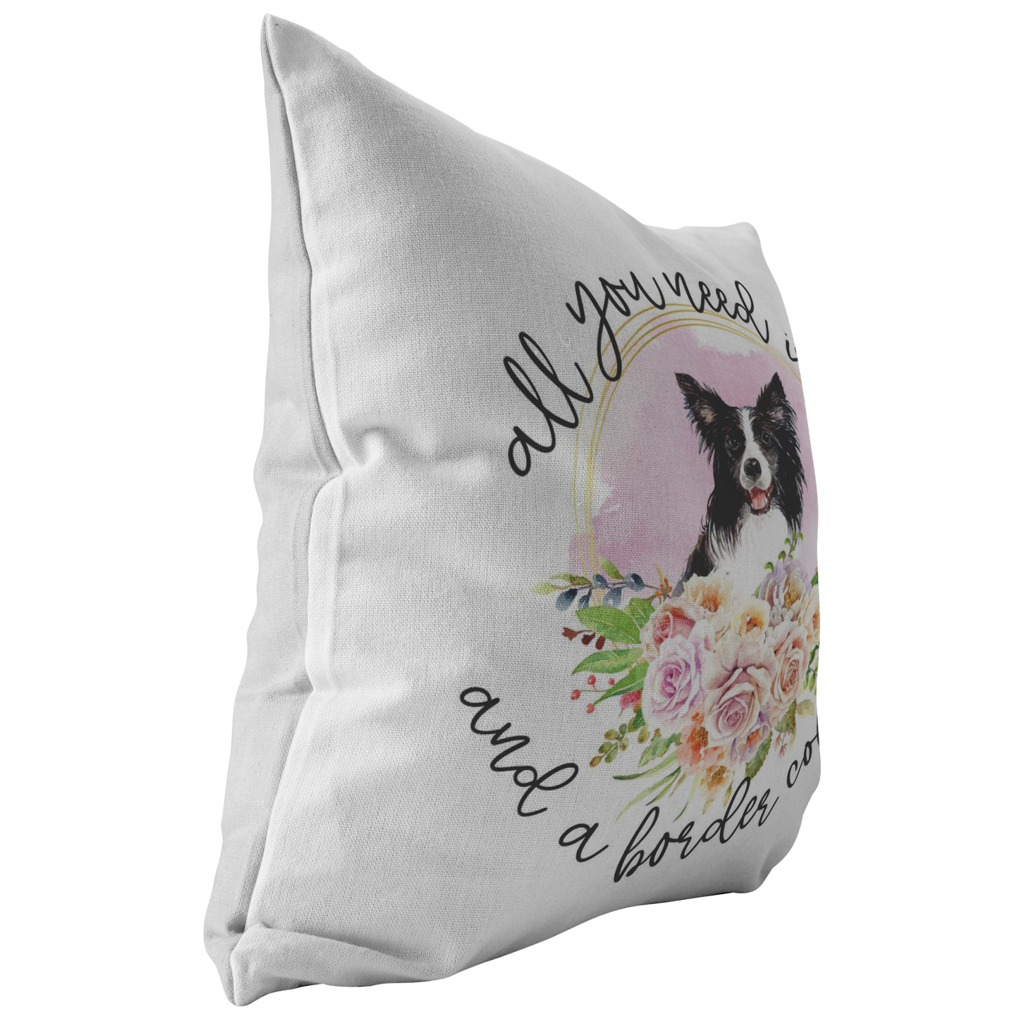 All You Need Is Love and a Border Collie Pillow Cover | Border Collie Mom Dog Lover Birthday Mothers Day Gift