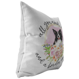 All You Need Is Love and a Border Collie Pillow Cover | Border Collie Mom Dog Lover Birthday Mothers Day Gift
