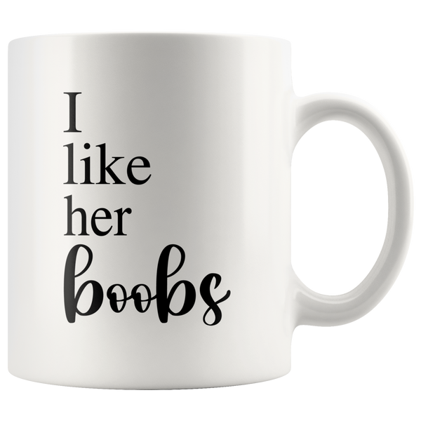 I Like Her Boobs Mug